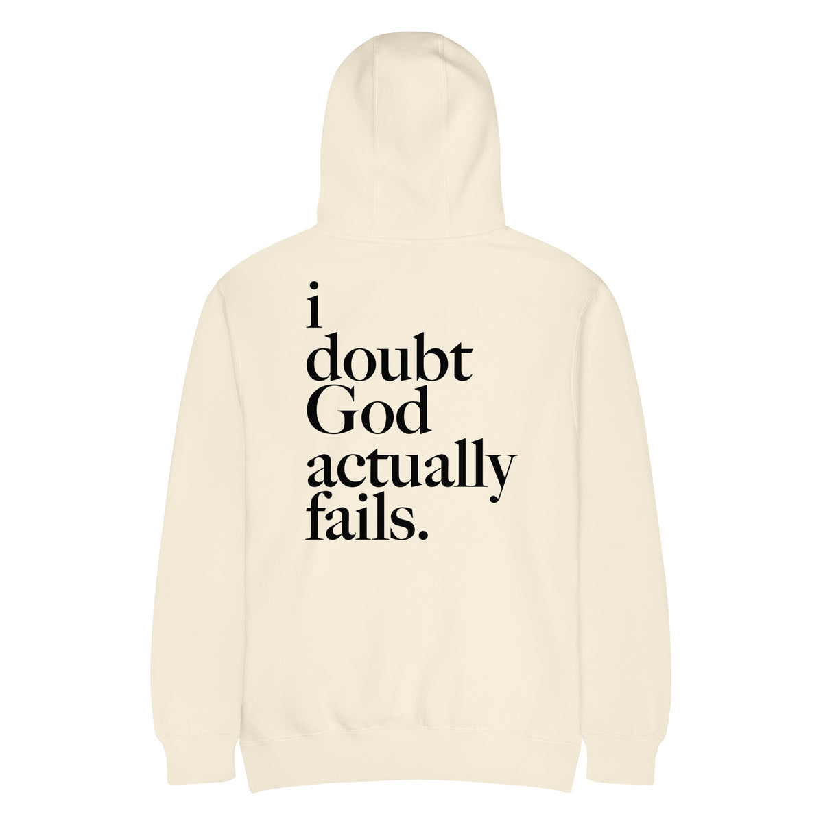 idgaf. Vessels Hoodie in Sandshell, back view showing i doubt God actually fails print